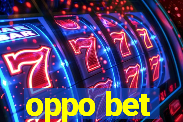 oppo bet